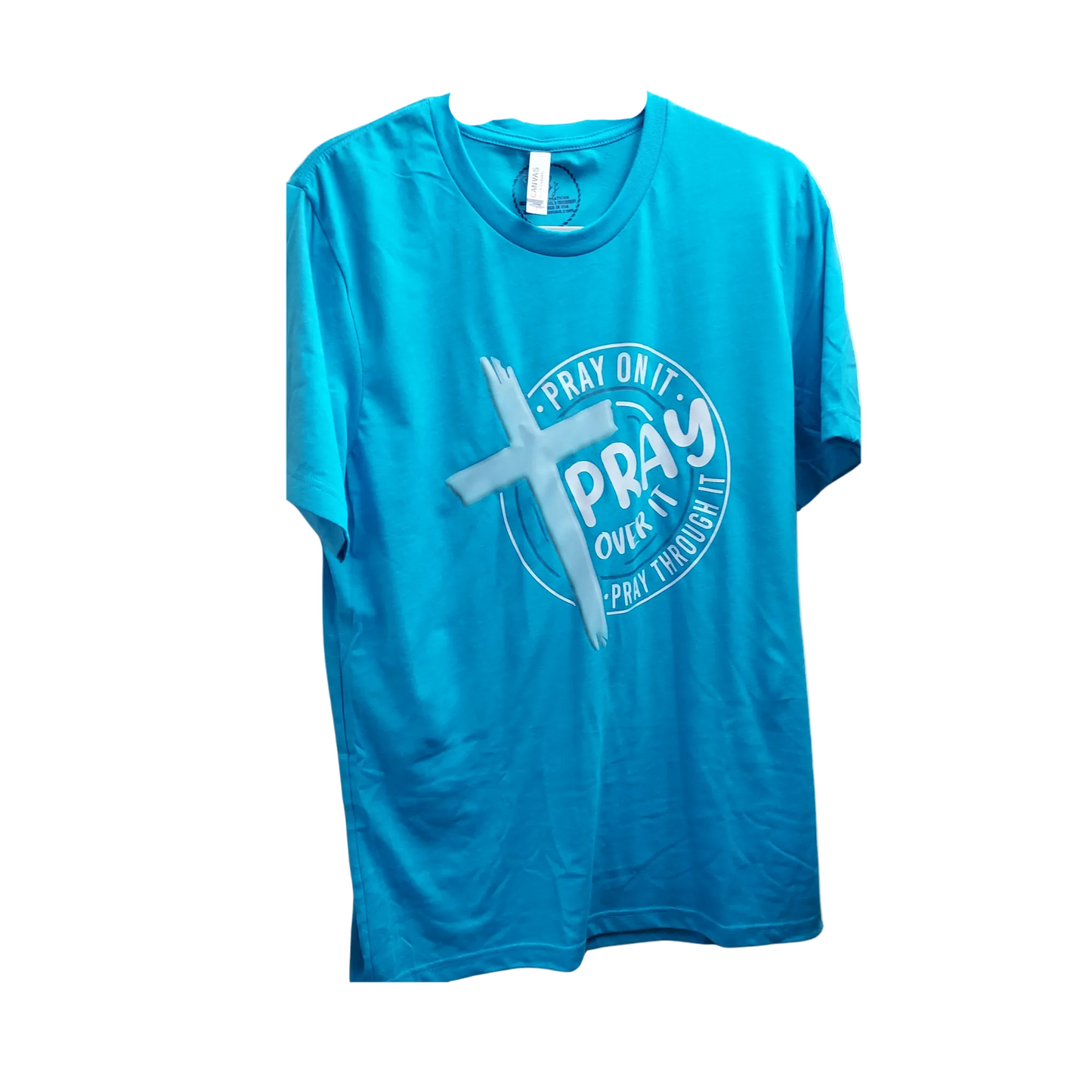 Pray Over It, On It, Through It Aqua T-Shirt