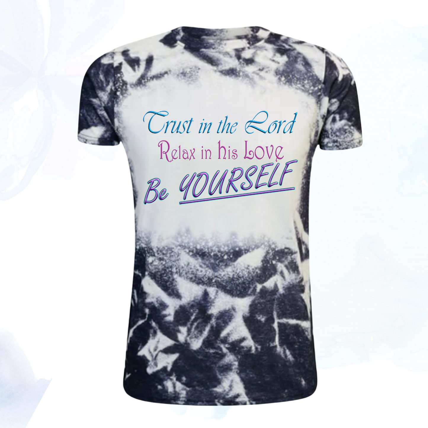 Trust in the Lord, Relax in His Love, Be Yourself Cloud Faux Bleached Faith T-Shirt