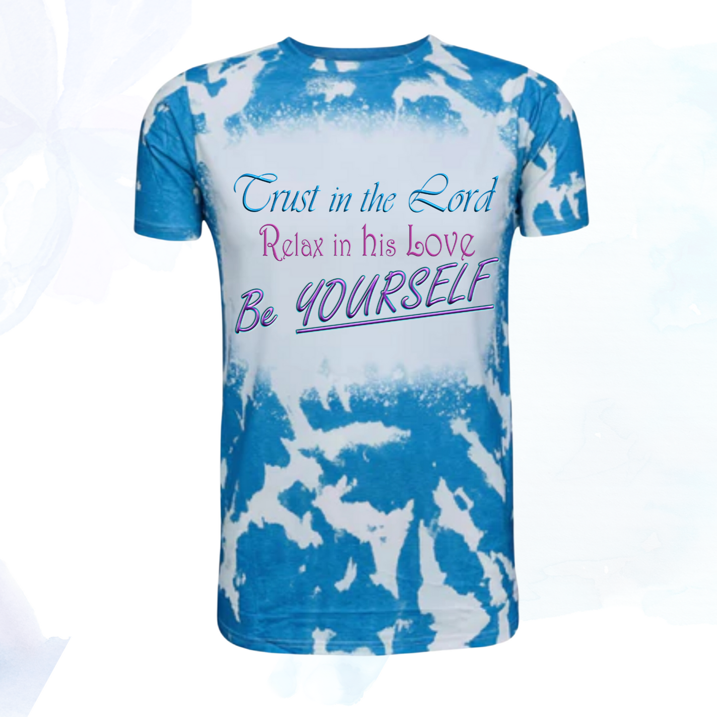 Trust in the Lord, Relax in His Love, Be Yourself Cloud Faux Bleached Faith T-Shirt