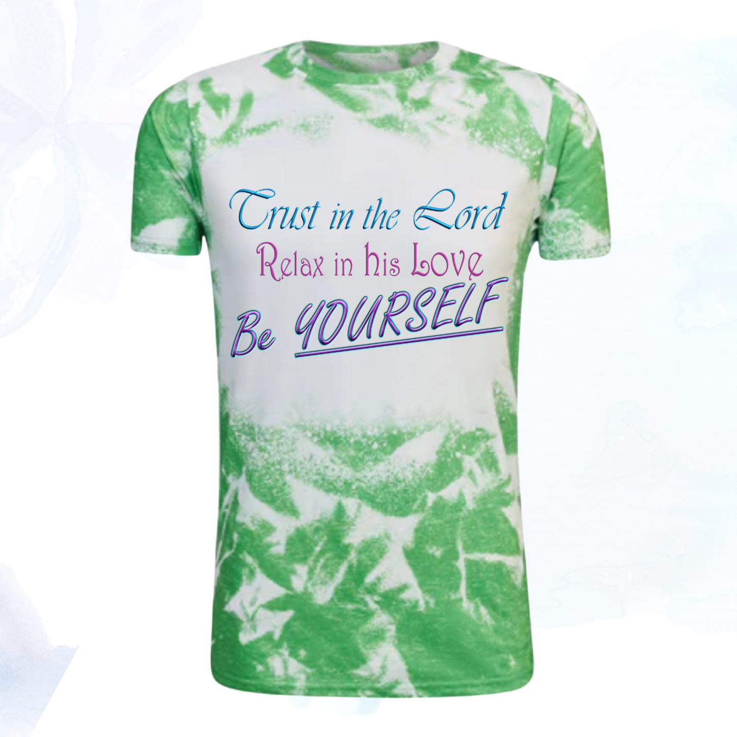 Trust in the Lord, Relax in His Love, Be Yourself Cloud Faux Bleached Faith T-Shirt