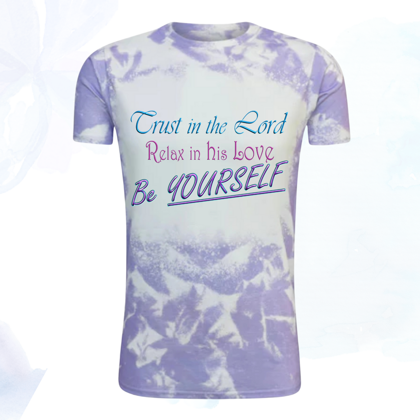 Trust in the Lord, Relax in His Love, Be Yourself Cloud Faux Bleached Faith T-Shirt