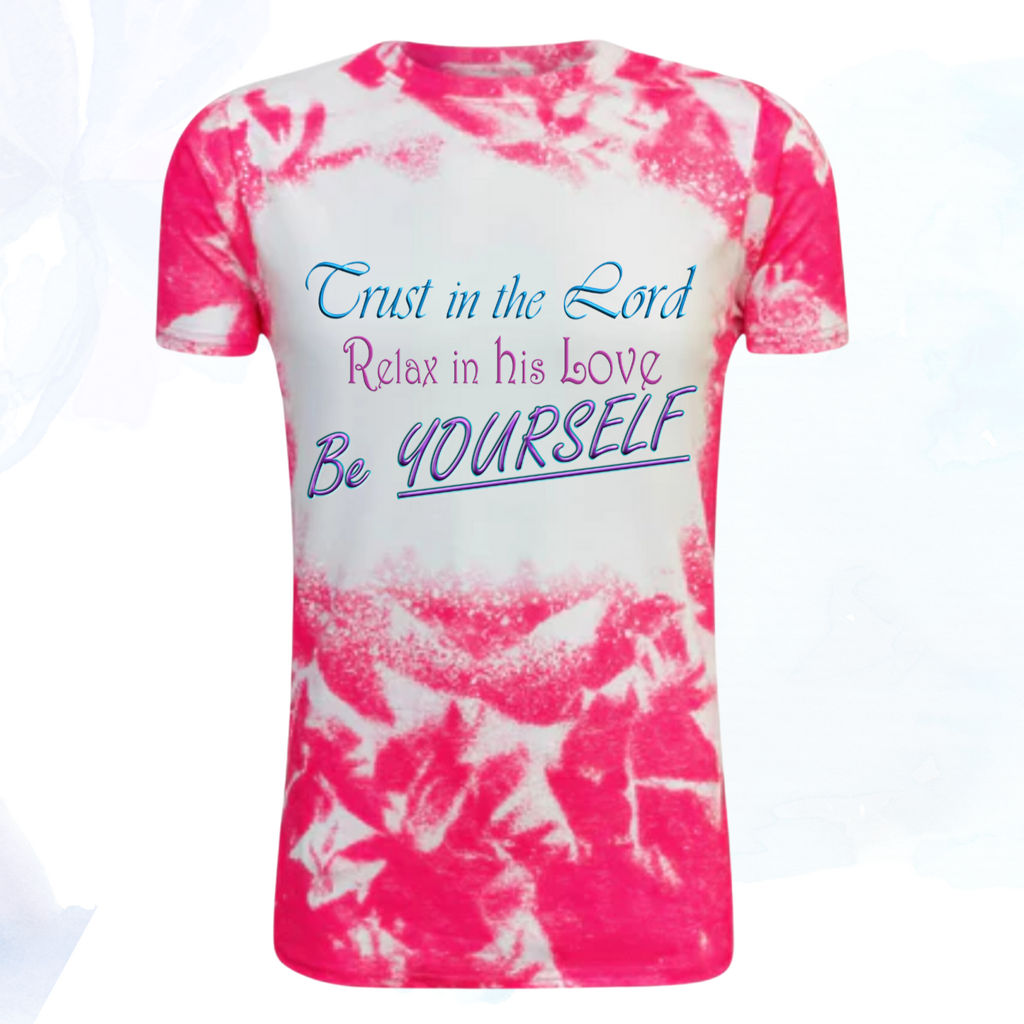 Trust in the Lord, Relax in His Love, Be Yourself Cloud Faux Bleached Faith T-Shirt