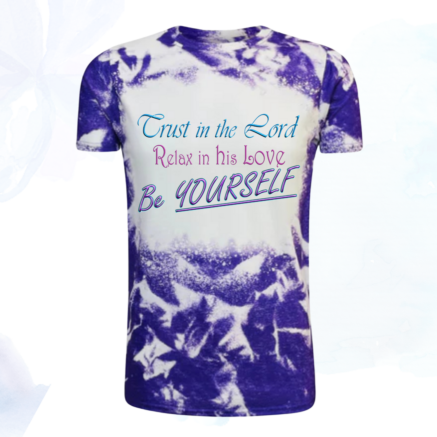 Trust in the Lord, Relax in His Love, Be Yourself Cloud Faux Bleached Faith T-Shirt