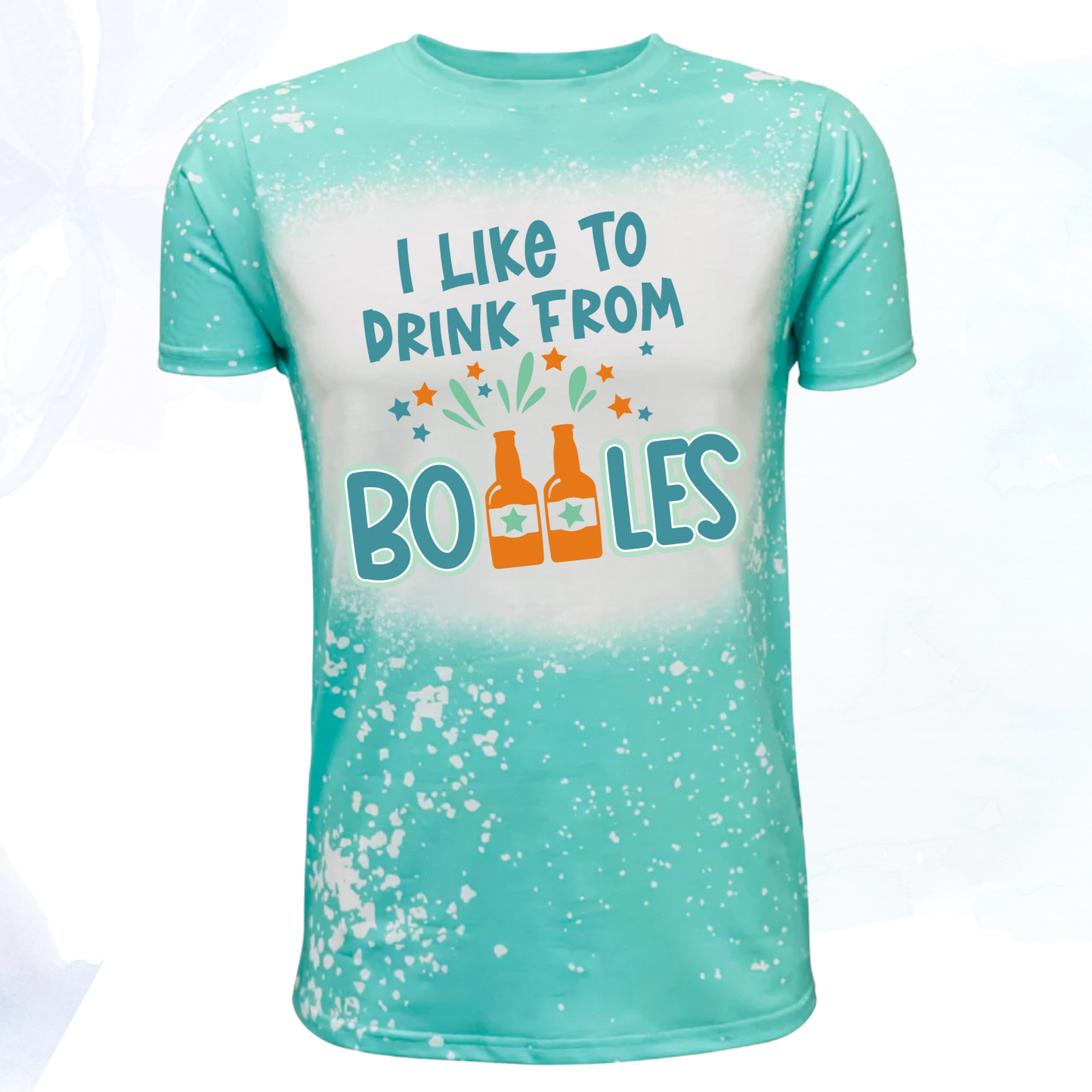 I Like to Drink from Bottles Faux Bleached Tee