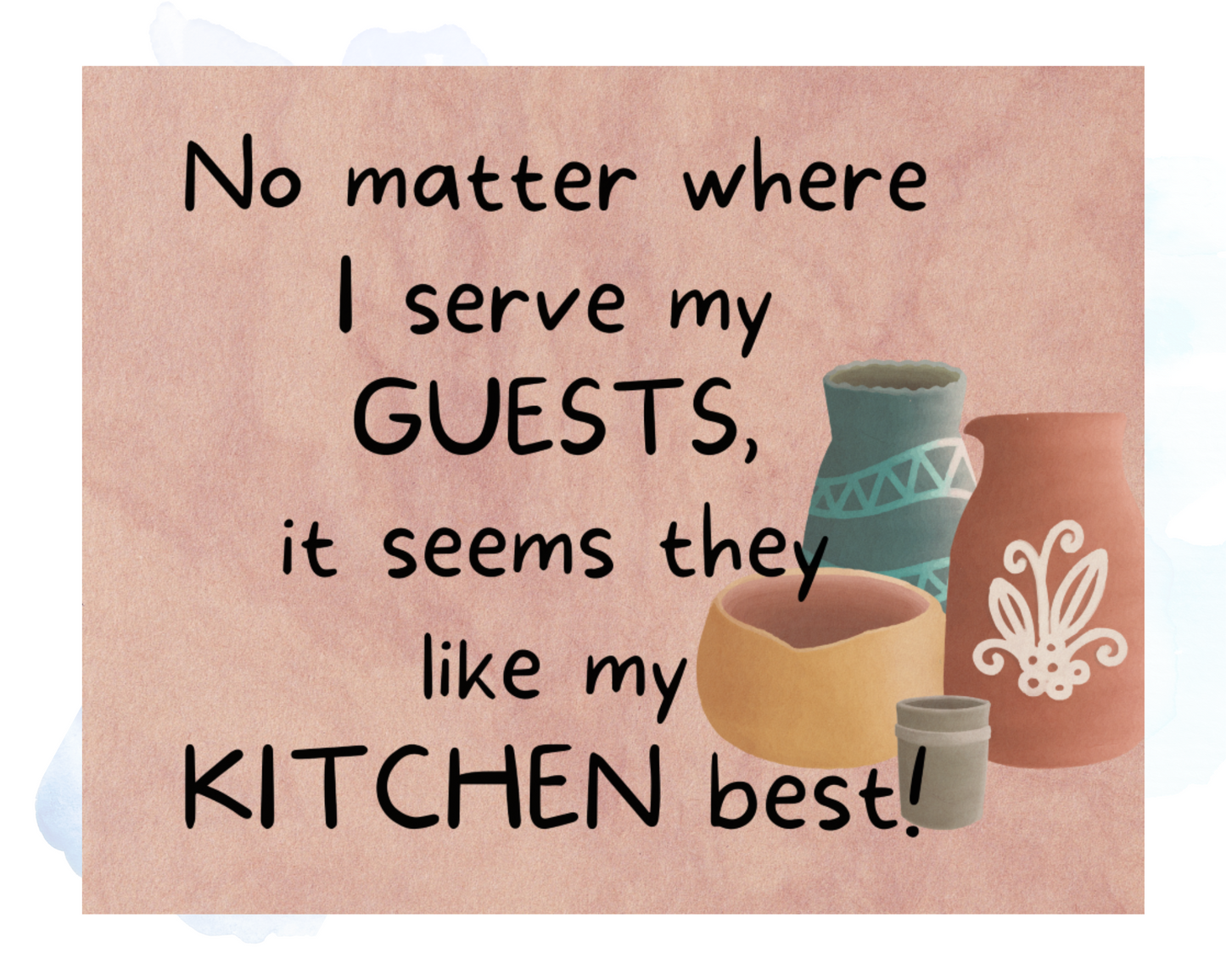 No Matter Where I Serve My Guests - Pottery