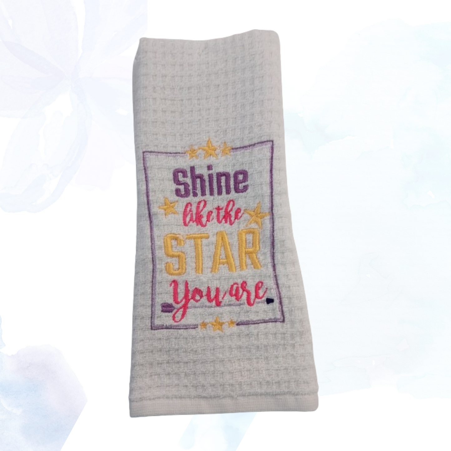 Shine Like the Star You Are Embroidered Kitchen Towel