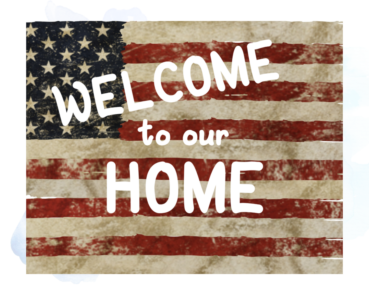 Welcome To Our Home American Flag Home Decor Sign