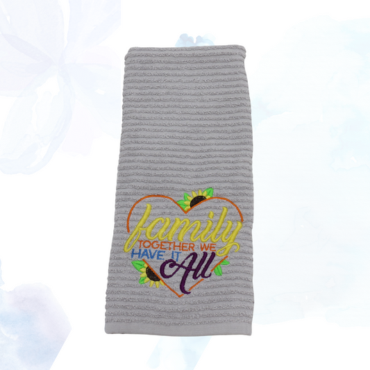 Family, Together We Have It All Embroidered Kitchen Towel